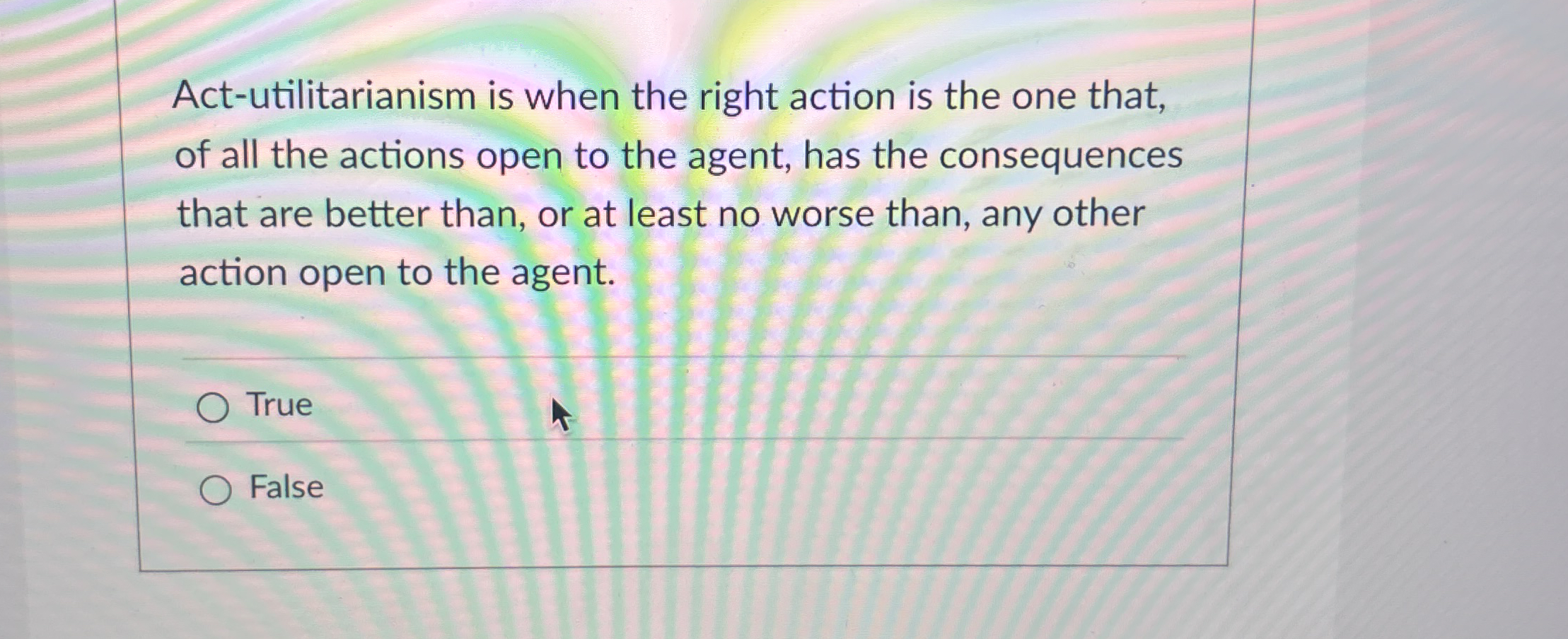 Act - utilitarianism is when the right action is