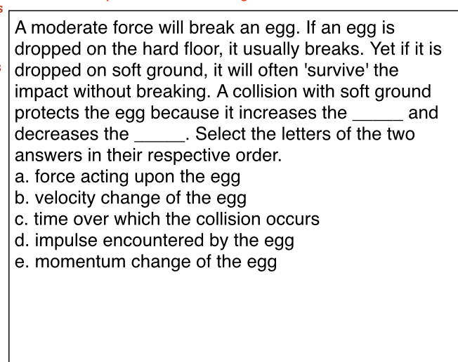 answer A moderate force will break an egg. If an