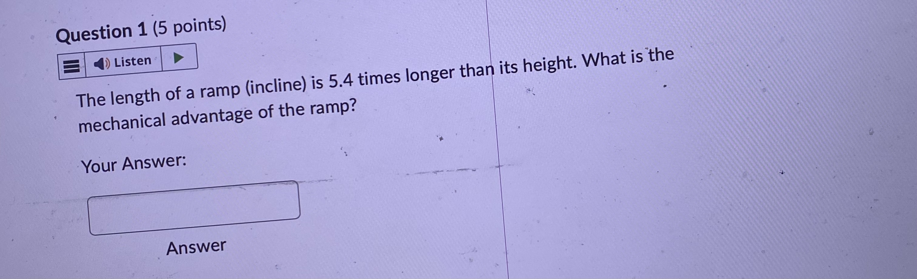 Answer Question 1 (5 points) ) Listen The length