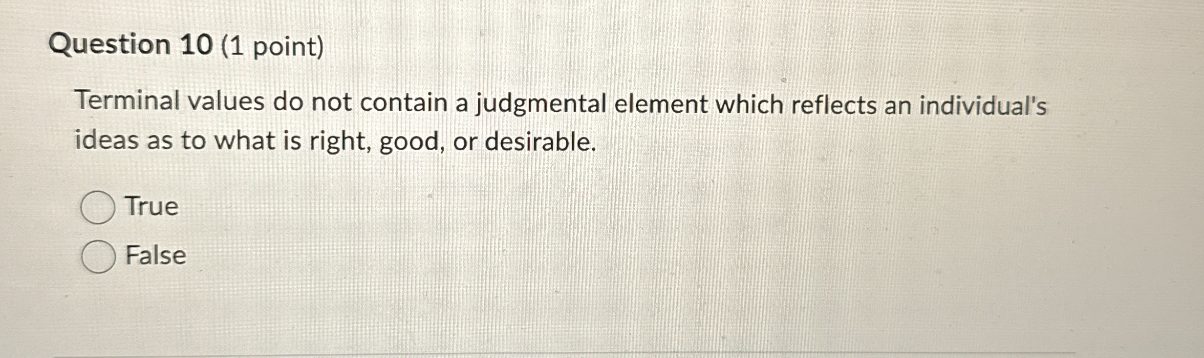 Question 1 0 ( 1 point ) Terminal values do not