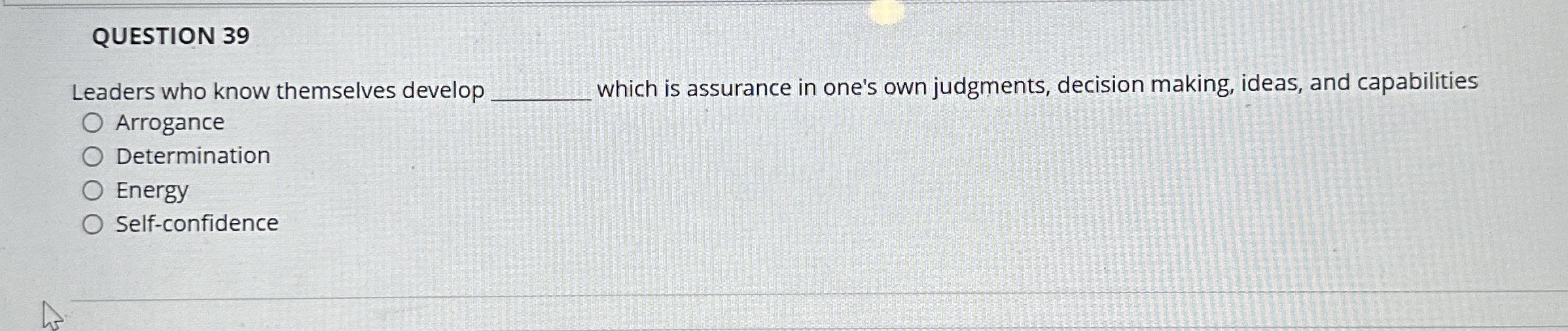QUESTION 3 9 Leaders who know themselves develop