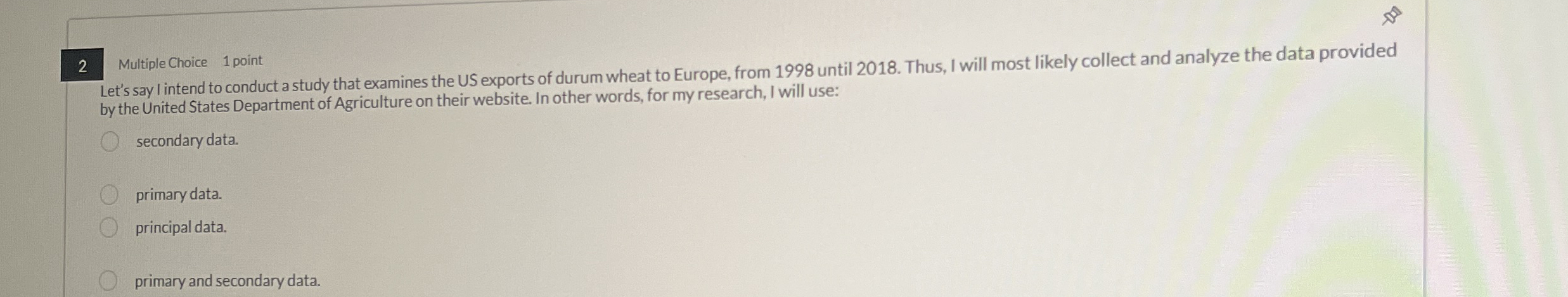 2 Multiple Choice 1 point Let's say I intend to