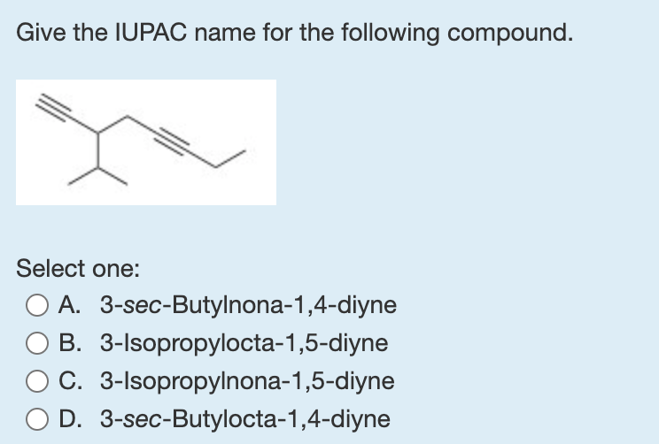 answer Give the IUPAC name for the following