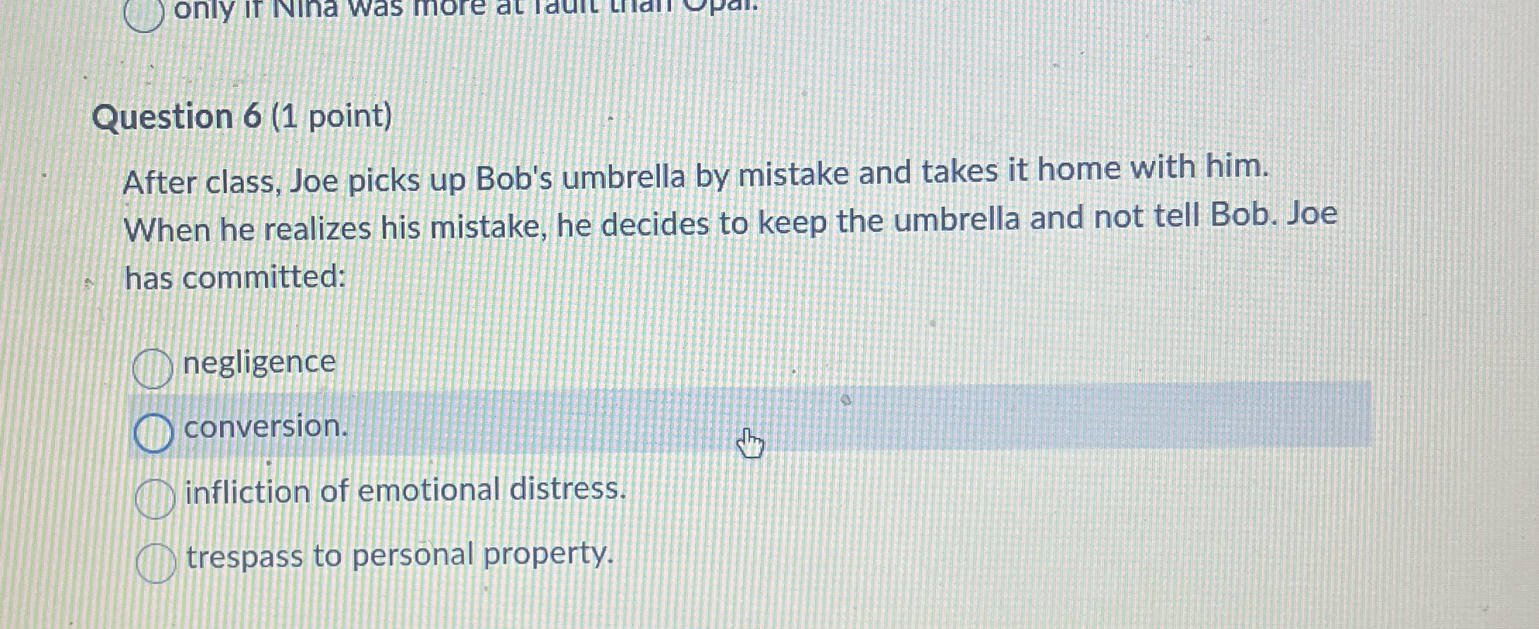 Question 6 ( 1 point ) After class, Joe picks up