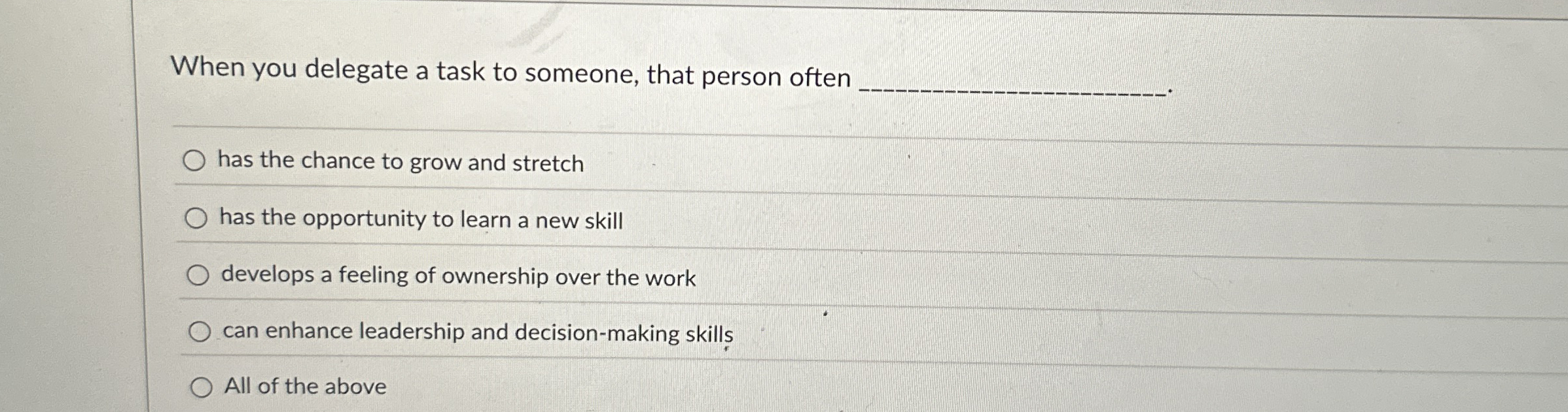 When you delegate a task to someone, that person