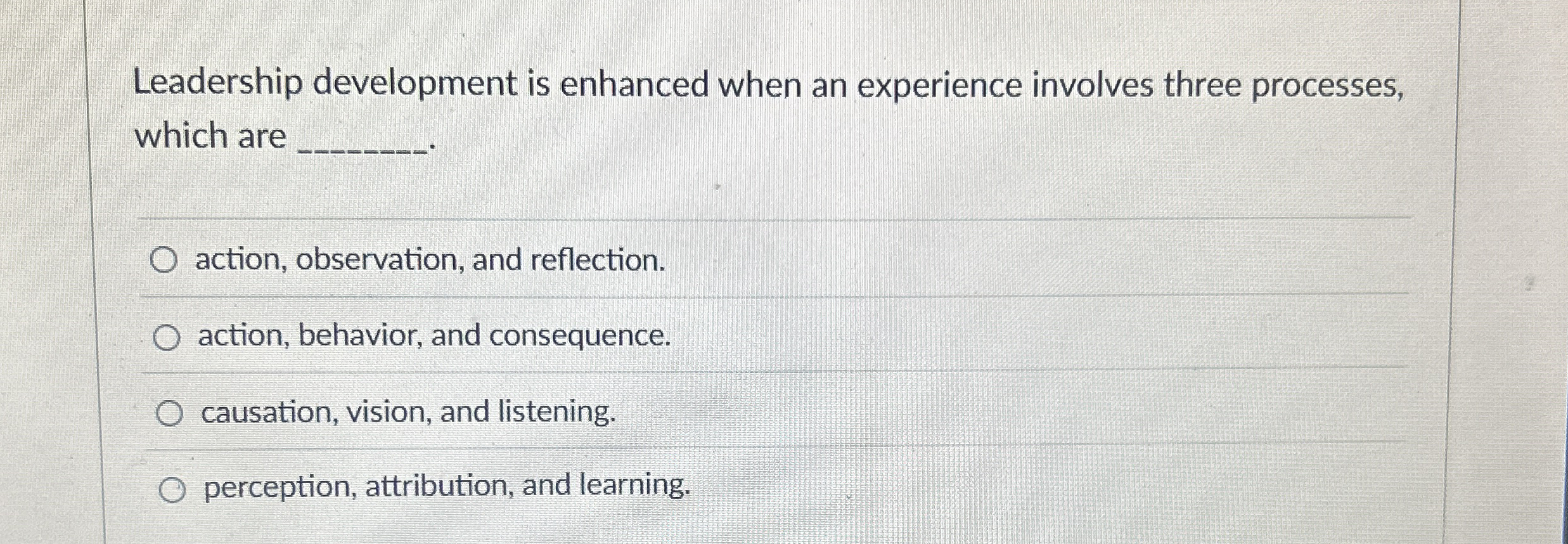 Leadership development is enhanced when an