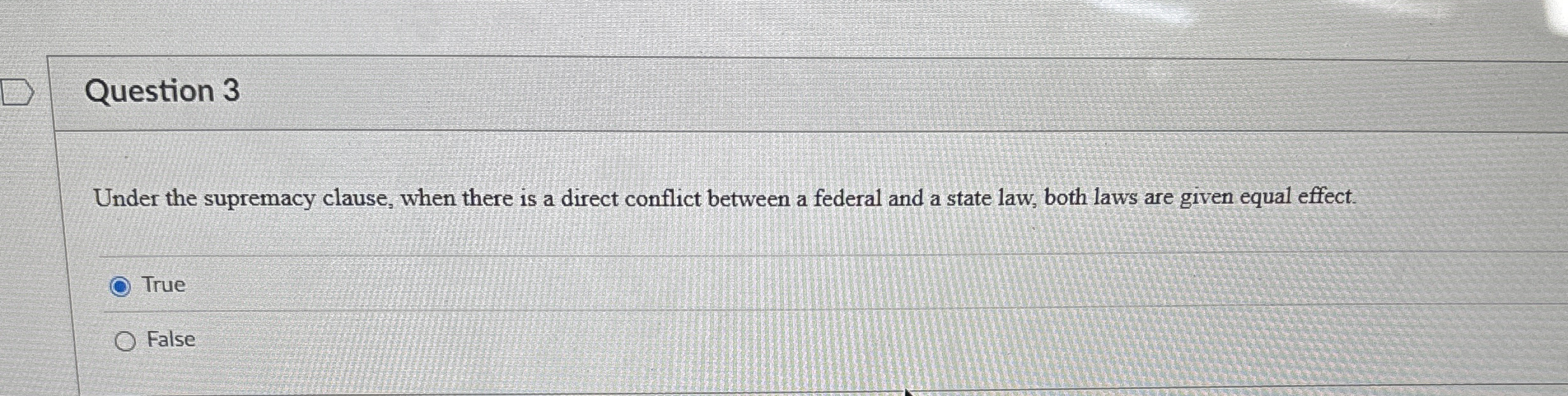 Question 3 Under the supremacy clause, when there