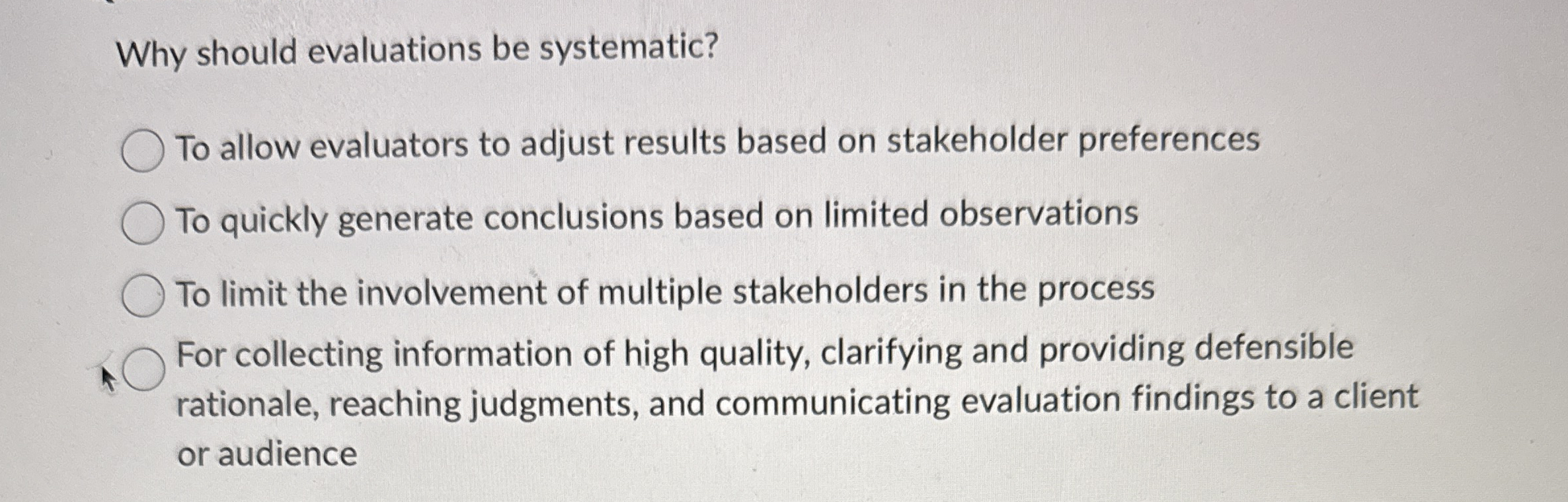 Why should evaluations be systematic? To allow
