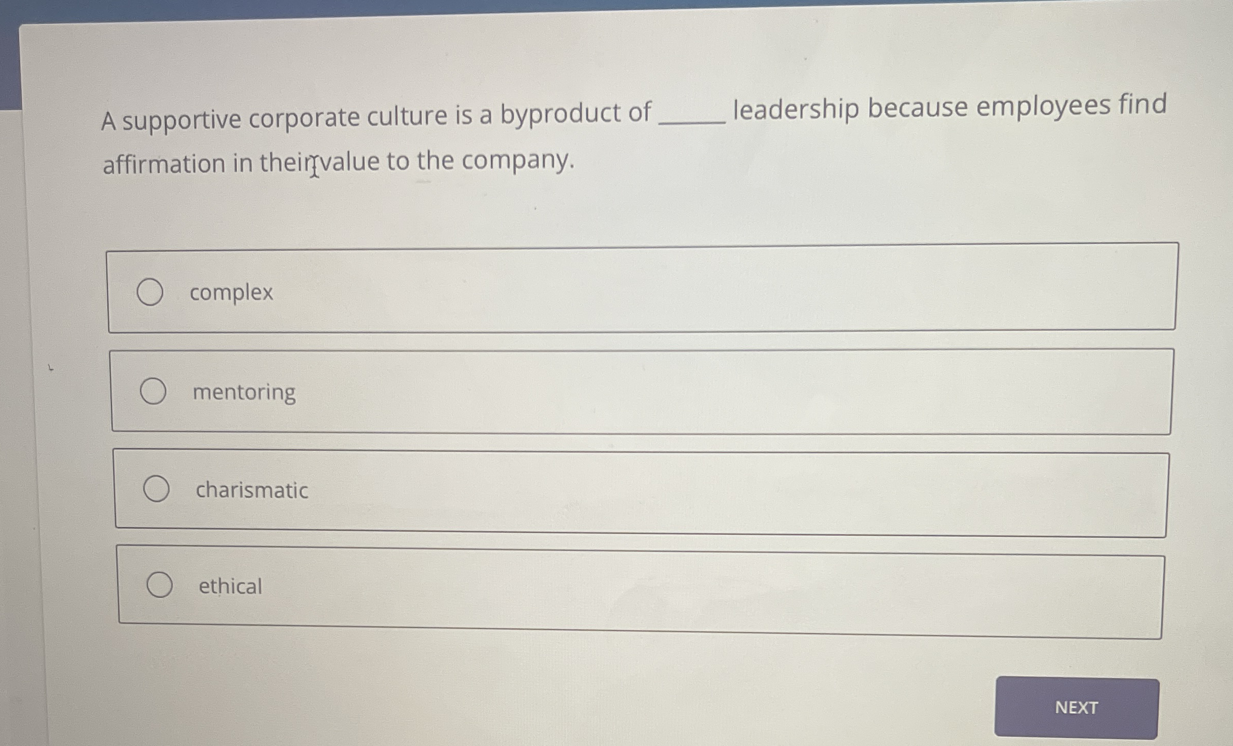 A supportive corporate culture is a byproduct of