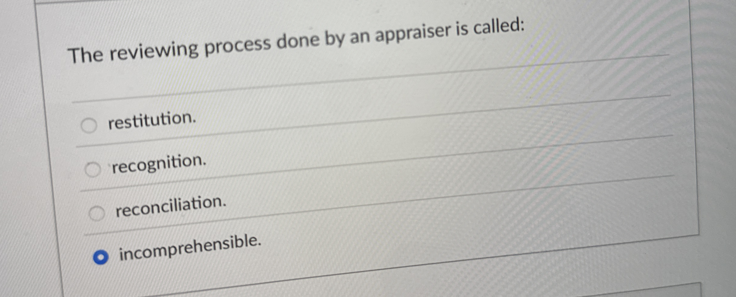 The reviewing process done by an appraiser is