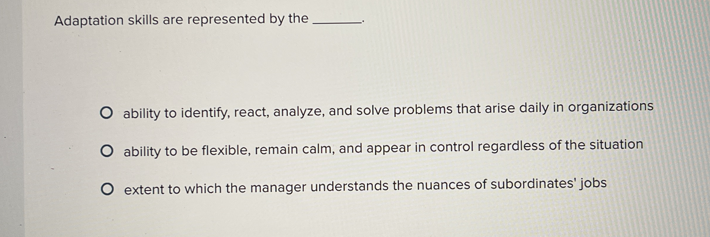 Adaptation skills are represented by the ability