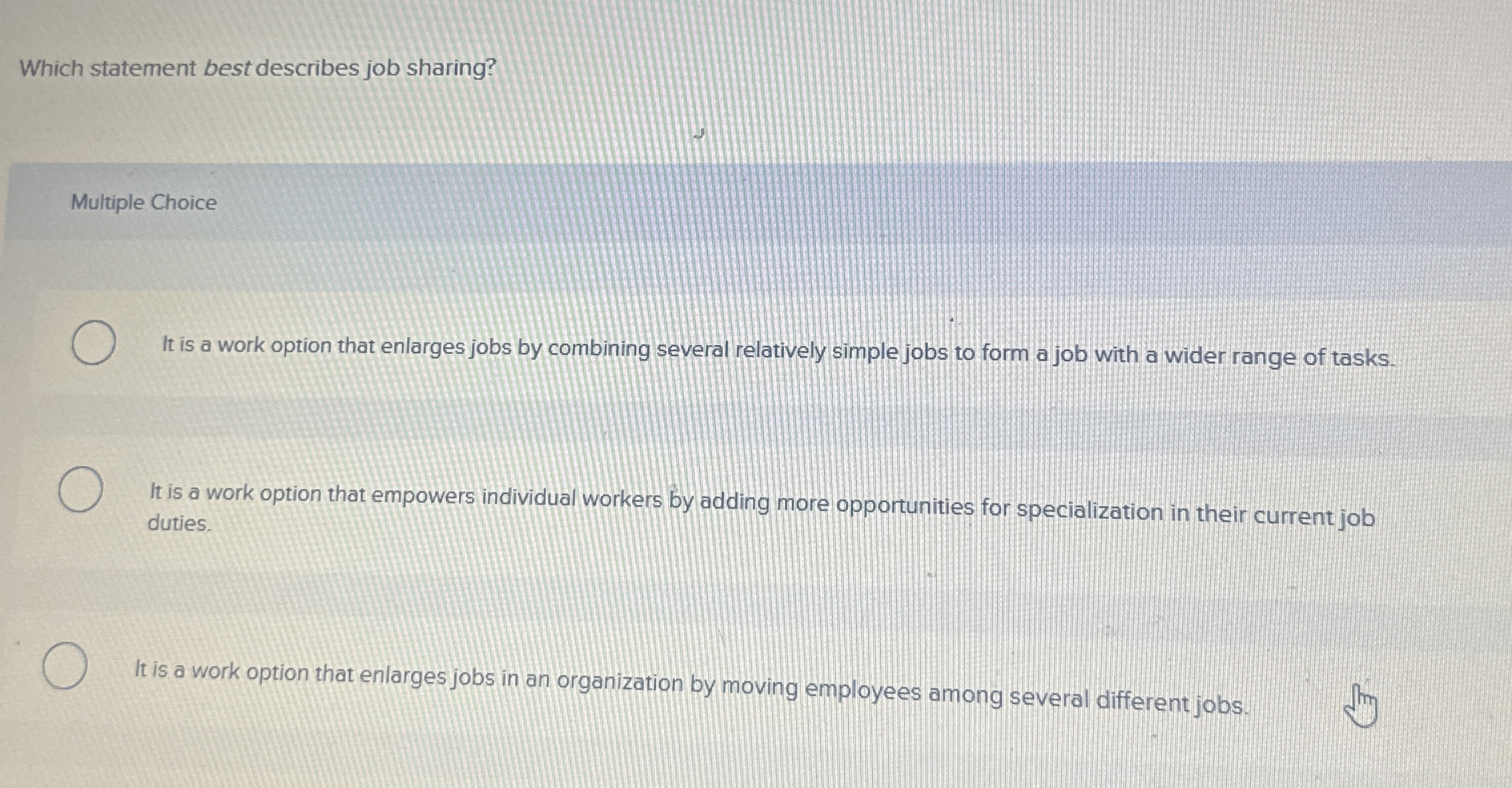 Which statement best describes job sharing?
