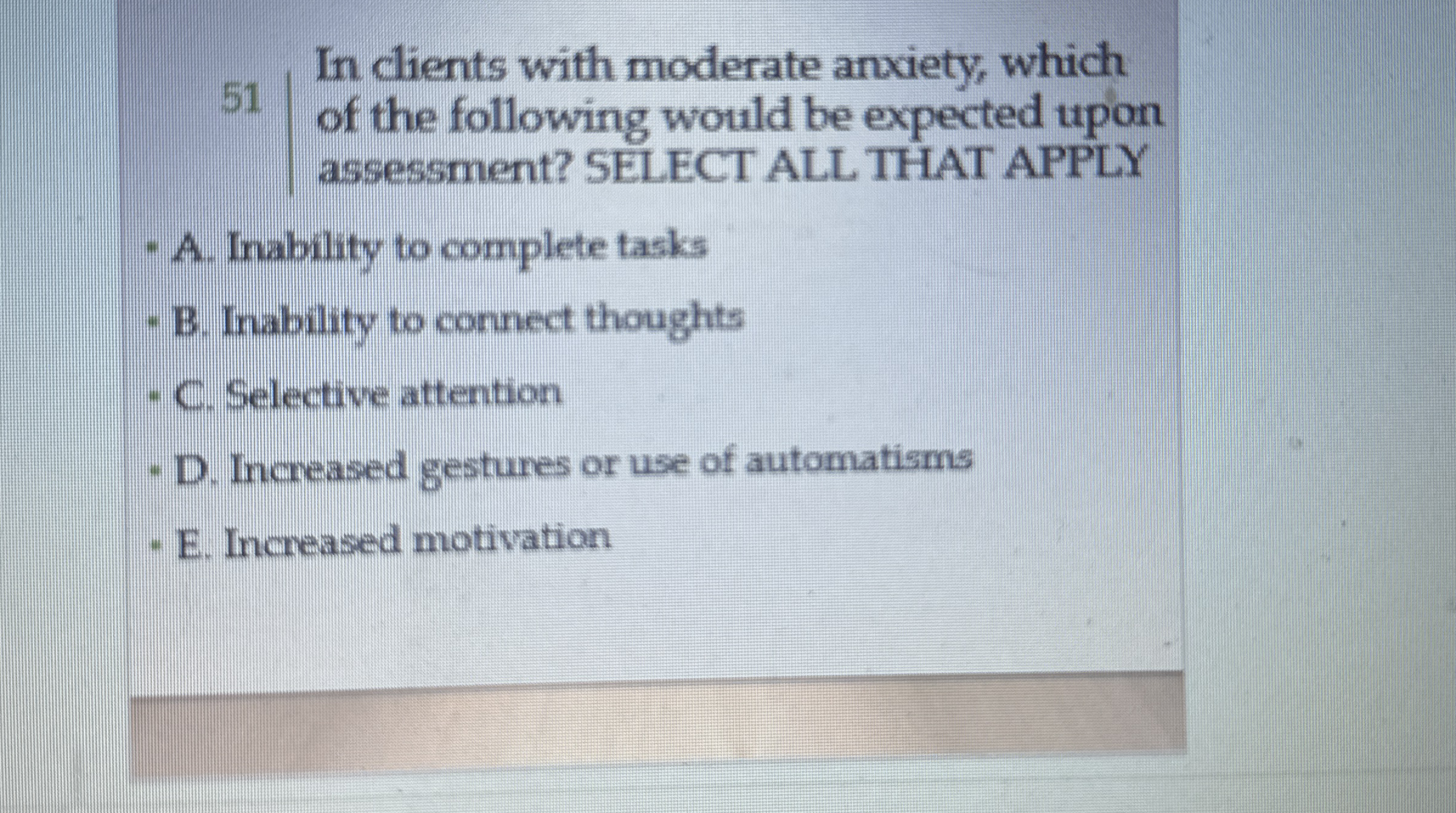 In clients with moderate anxiety, which of the