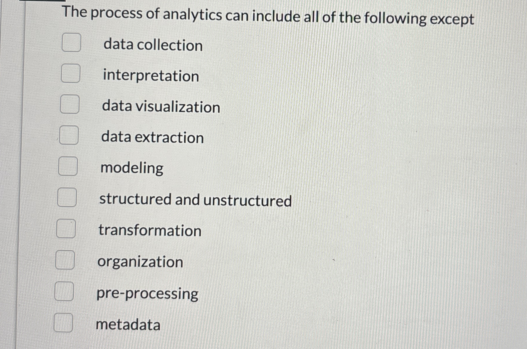 The process of analytics can include all of the