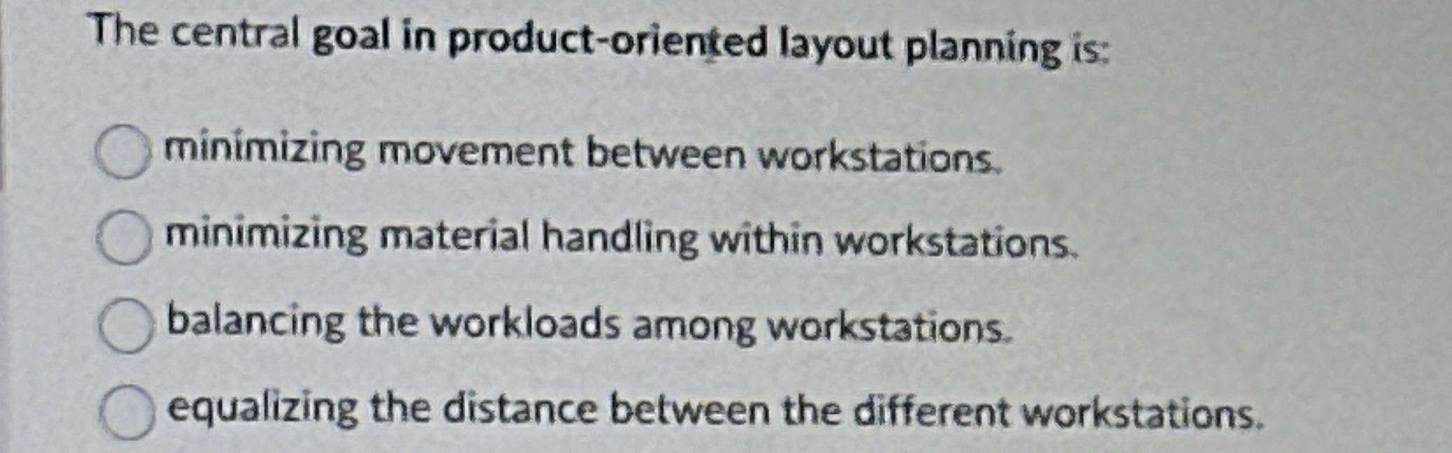 The central goal in product - oriented layout