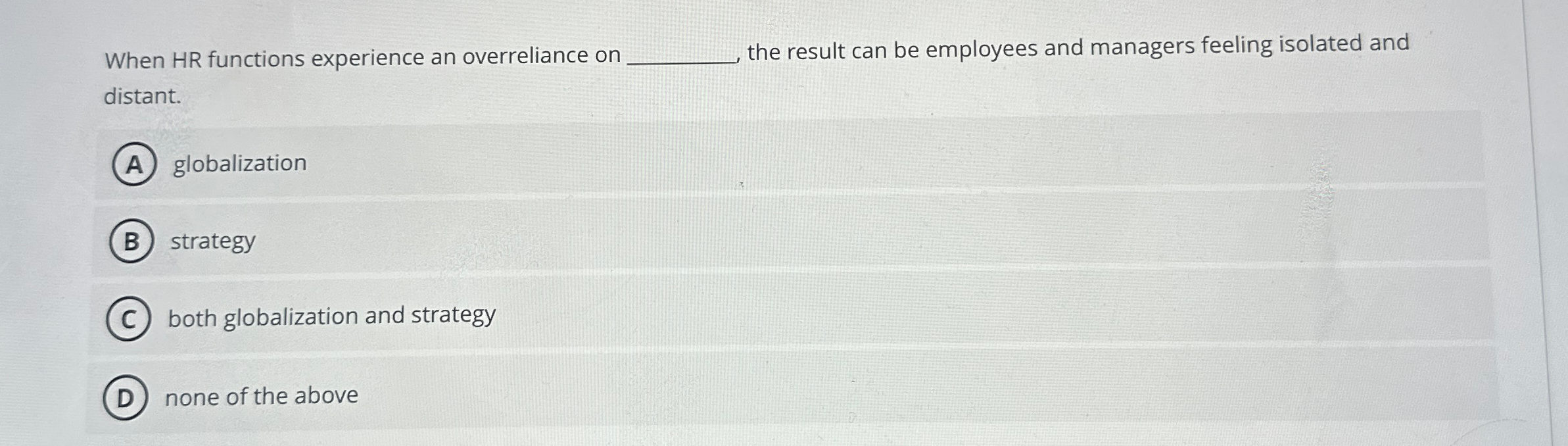 When HR functions experience an overreliance on
