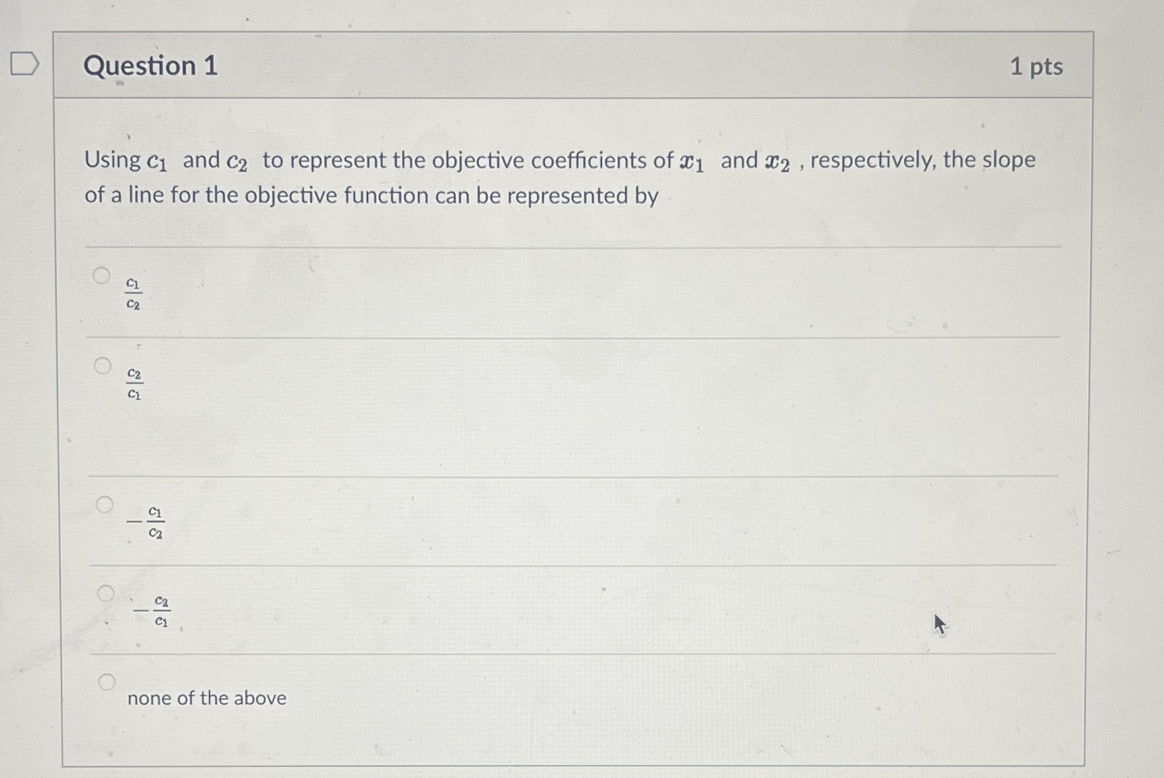 Question 1 1 pts Using c 1 and c 2 to represent