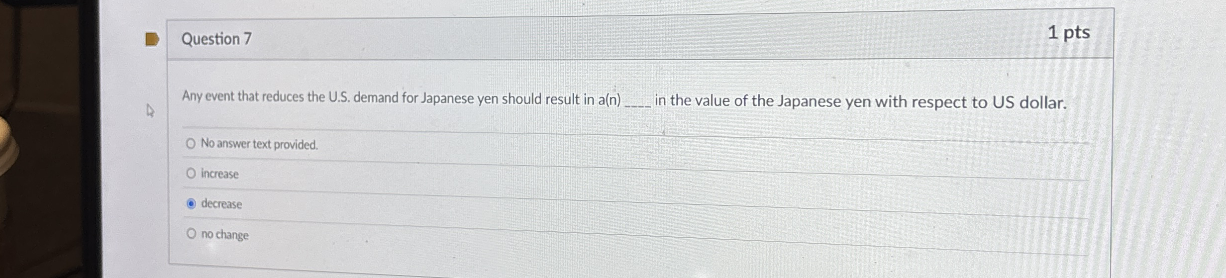 Question 7 1 pts Any event that reduces the U . S