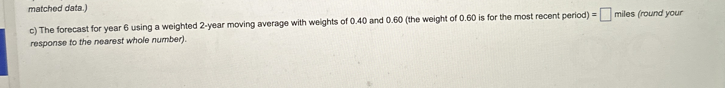 matched data. ) c ) The forecast for year 6 using