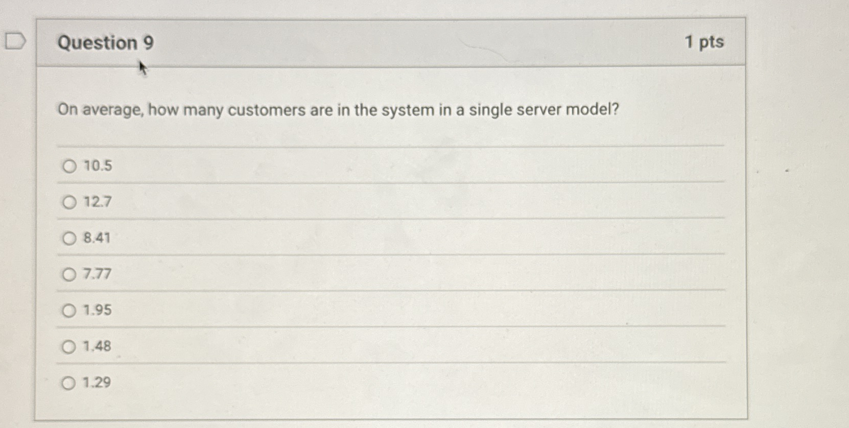 Question 9 1 pts On average, how many customers