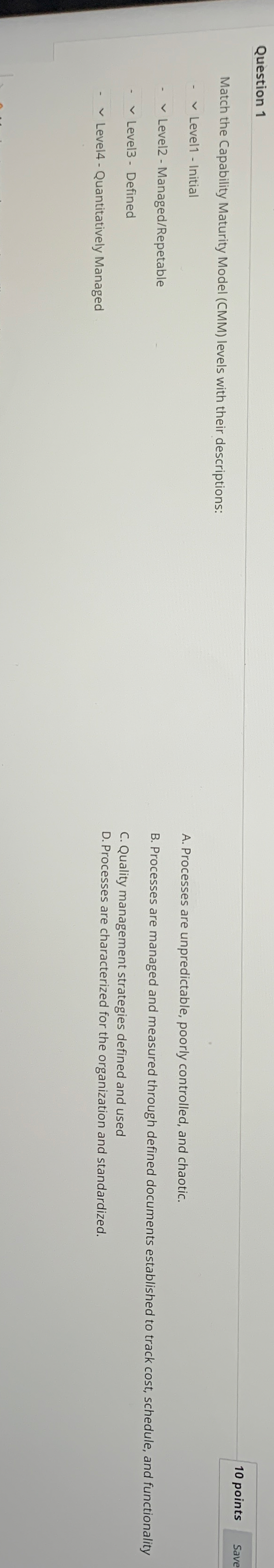 Question 1 1 0 points Match the Capability