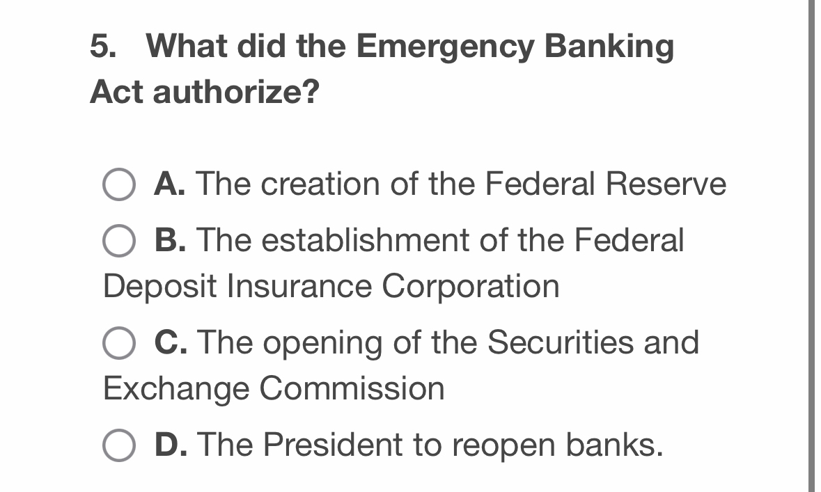What did the Emergency Banking Act authorize? A .