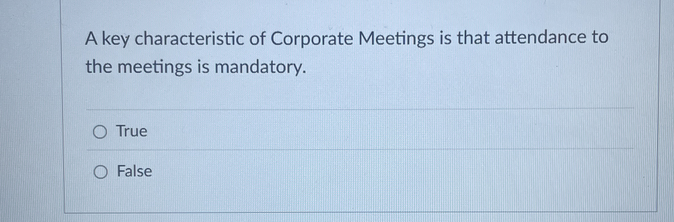 A key characteristic of Corporate Meetings is