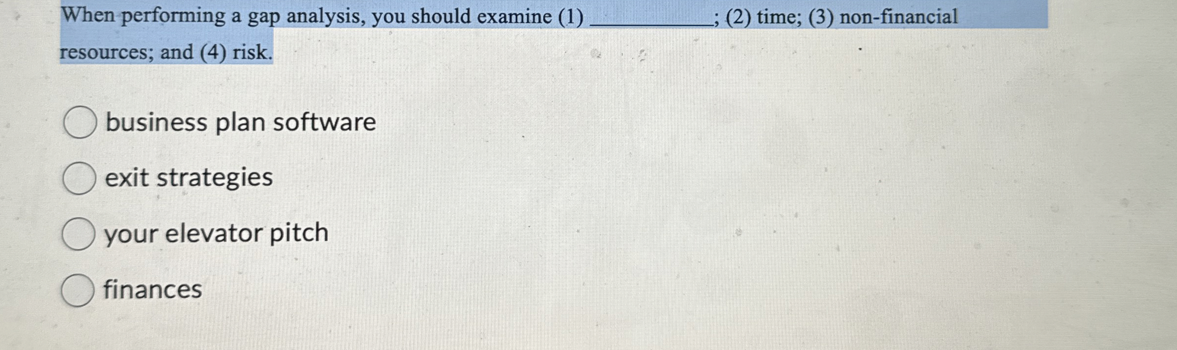 When performing a gap analysis, you should