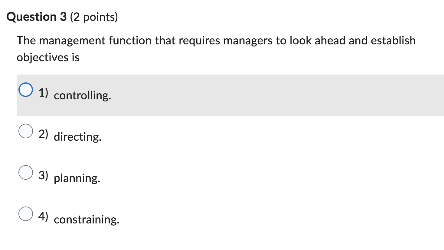Question 3 ( 2 points ) The management function