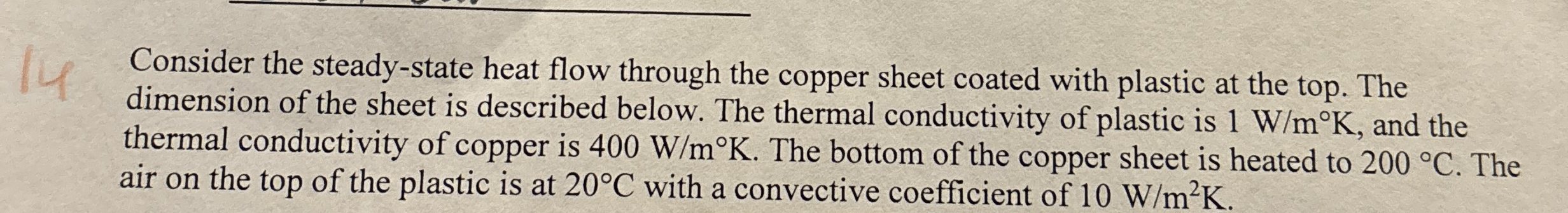 Consider the steady - state heat flow through the