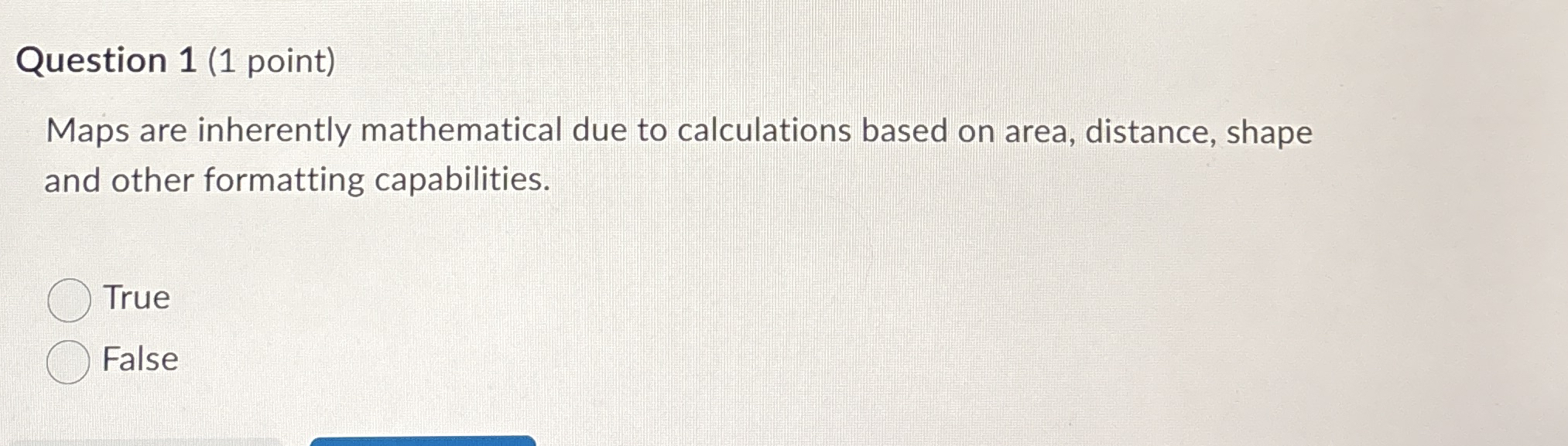 Question 1 ( 1 point ) Maps are inherently