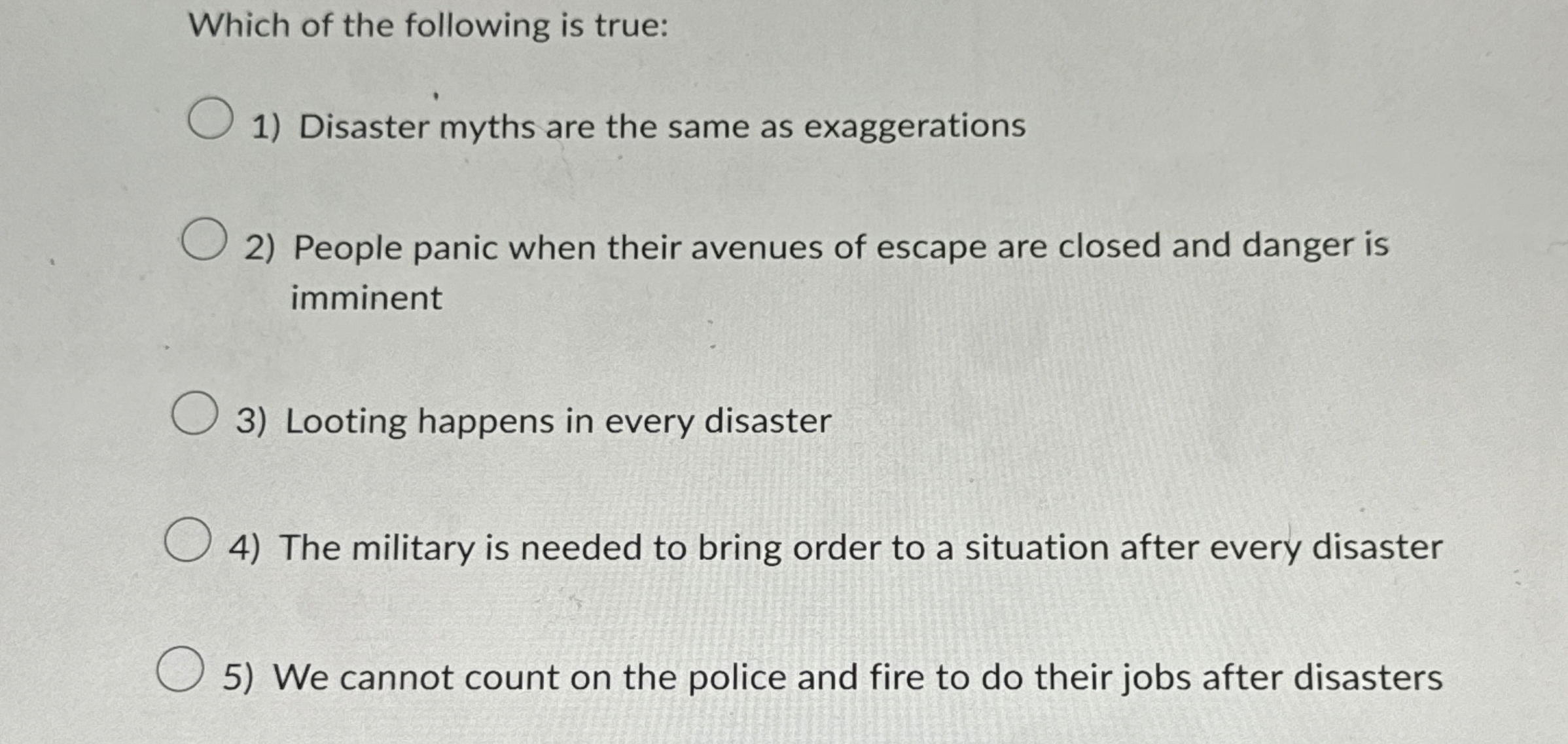 Which of the following is true: Disaster myths
