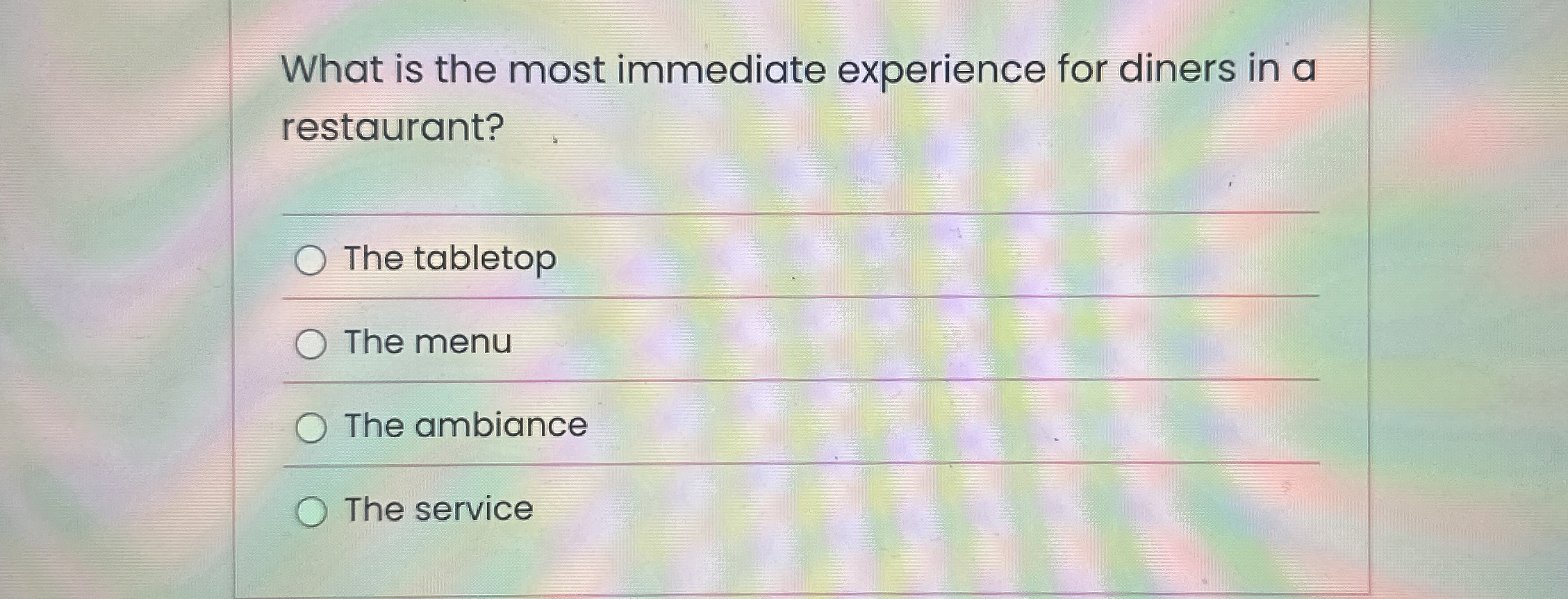 What is the most immediate experience for diners