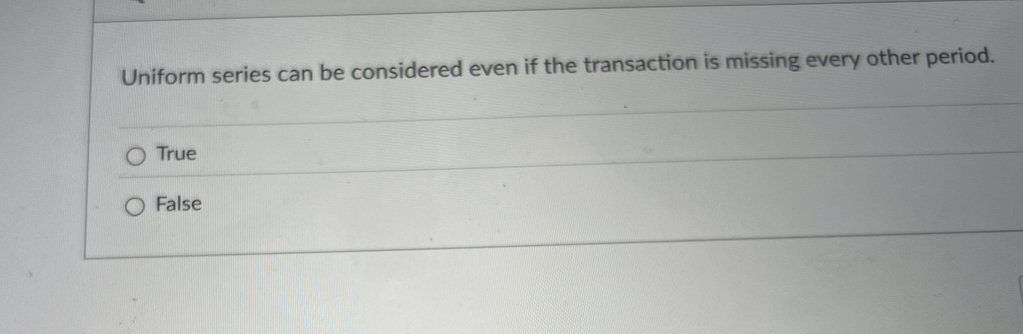 Uniform series can be considered even if the