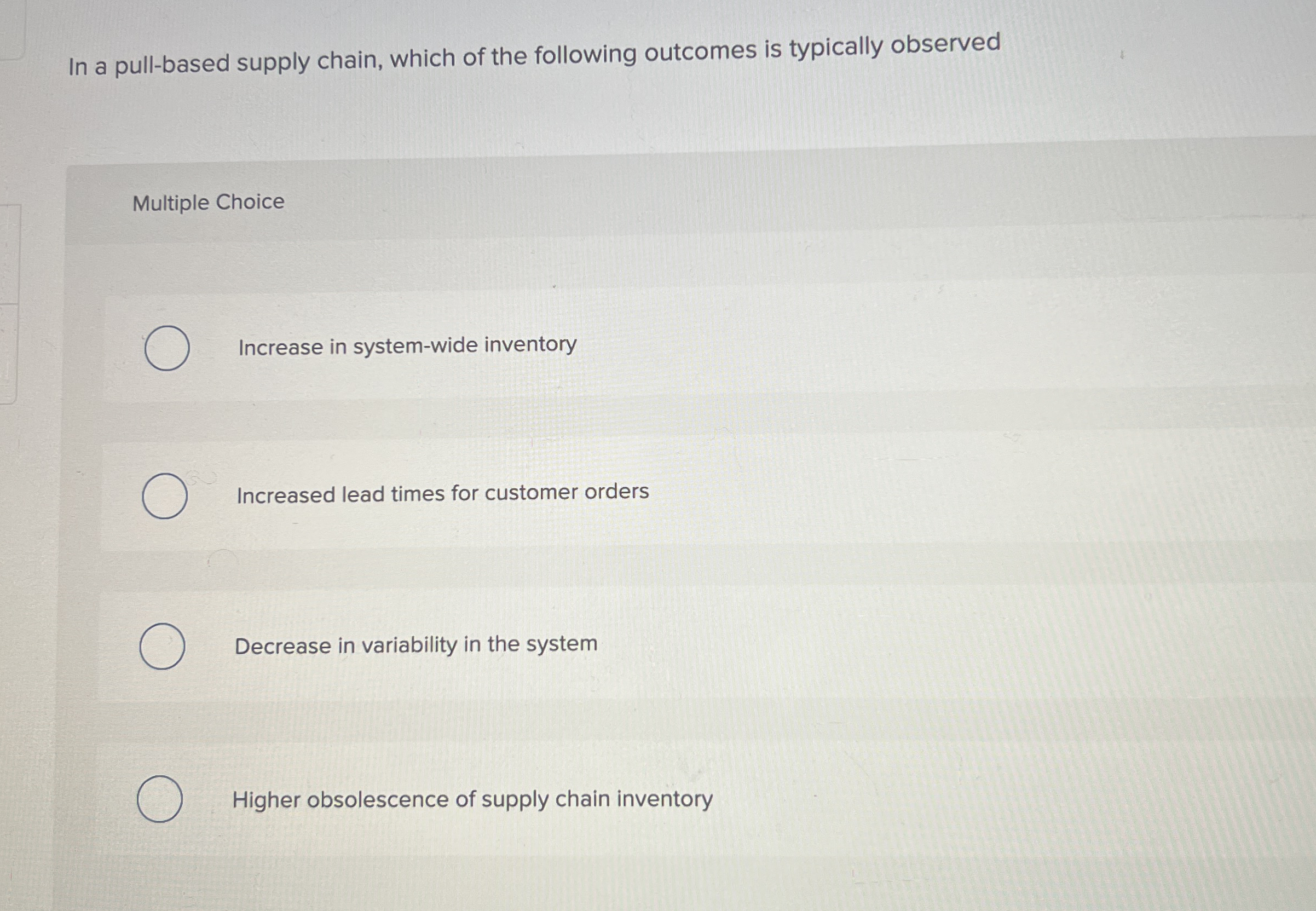 In a pull - based supply chain, which of the