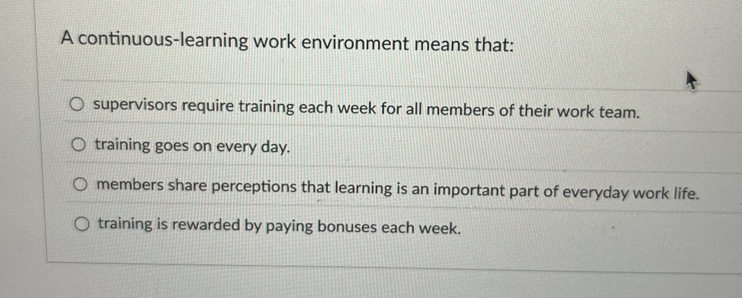 A continuous - learning work environment means