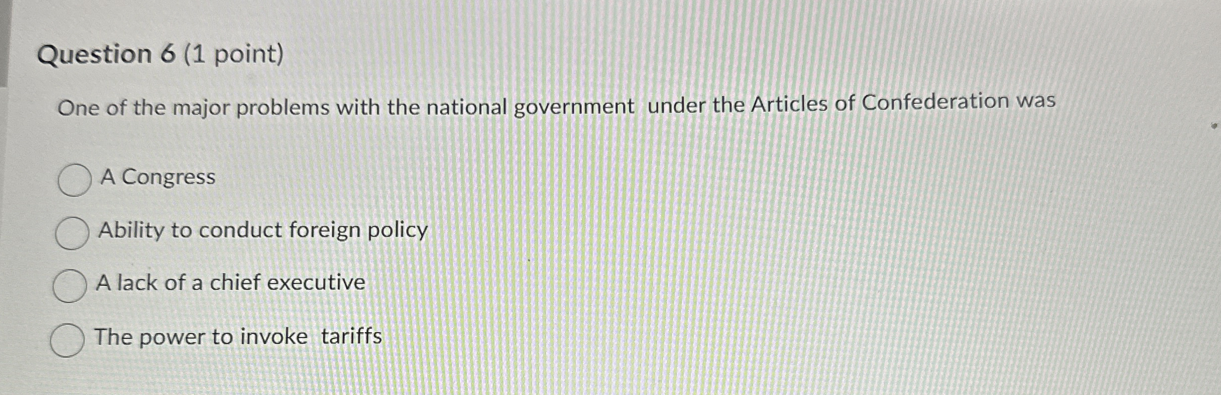 Question 6 ( 1 point ) One of the major problems