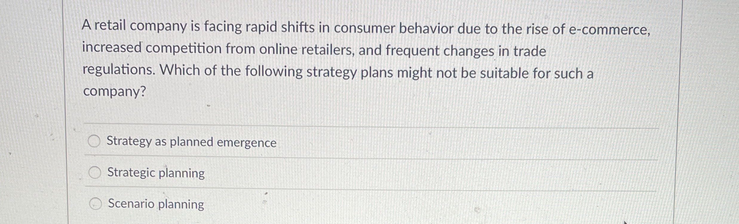 A retail company is facing rapid shifts in