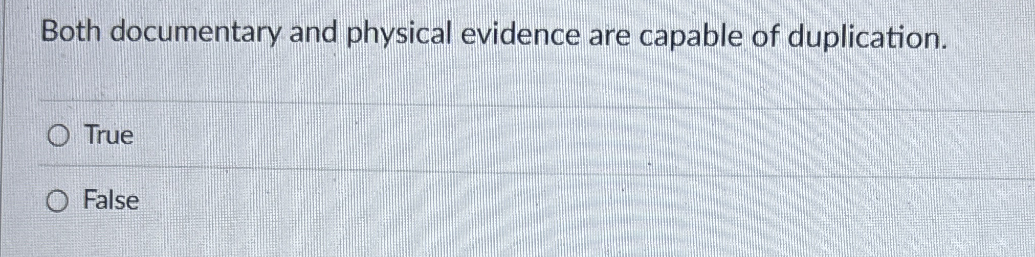 Both documentary and physical evidence are