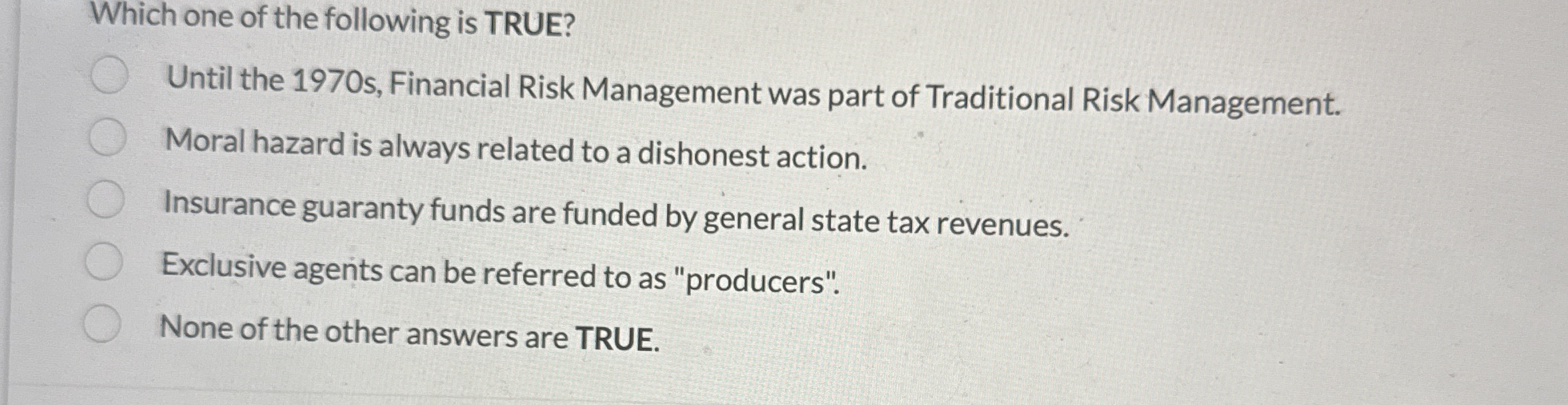 Which one of the following is TRUE? Until the 1 9