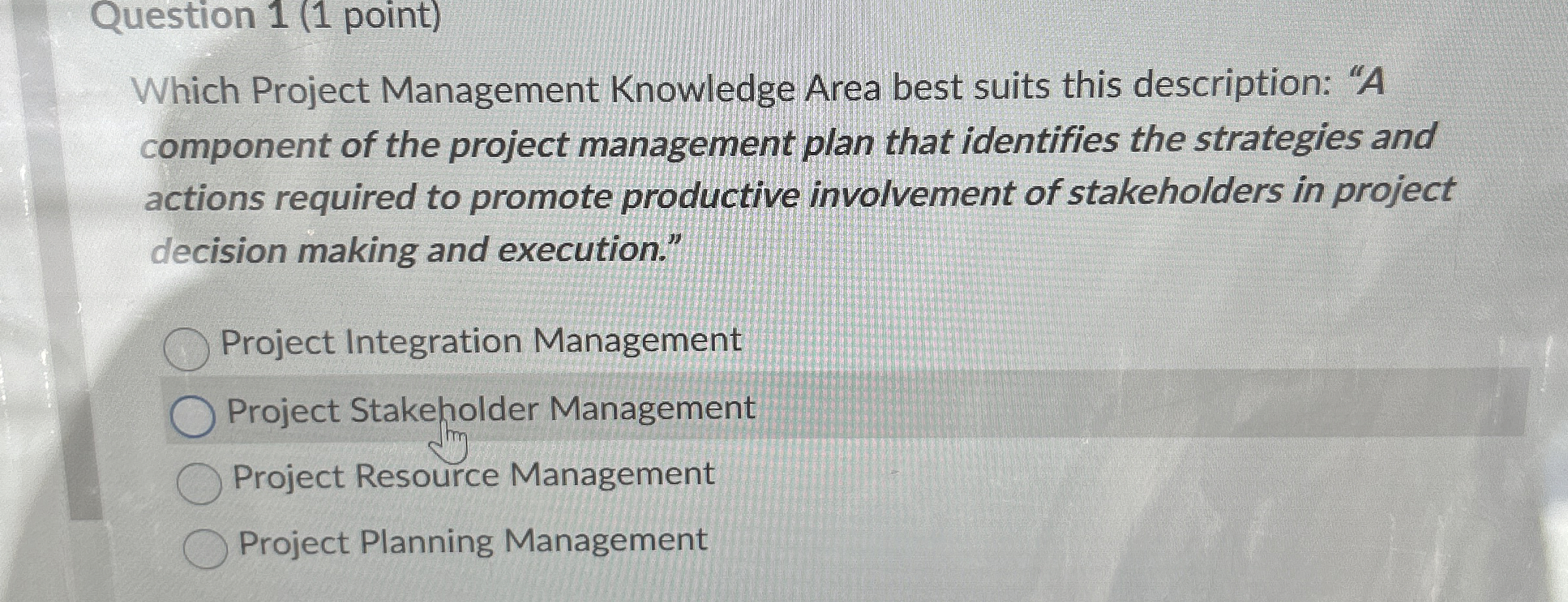 Question 1 ( 1 point ) Which Project Management