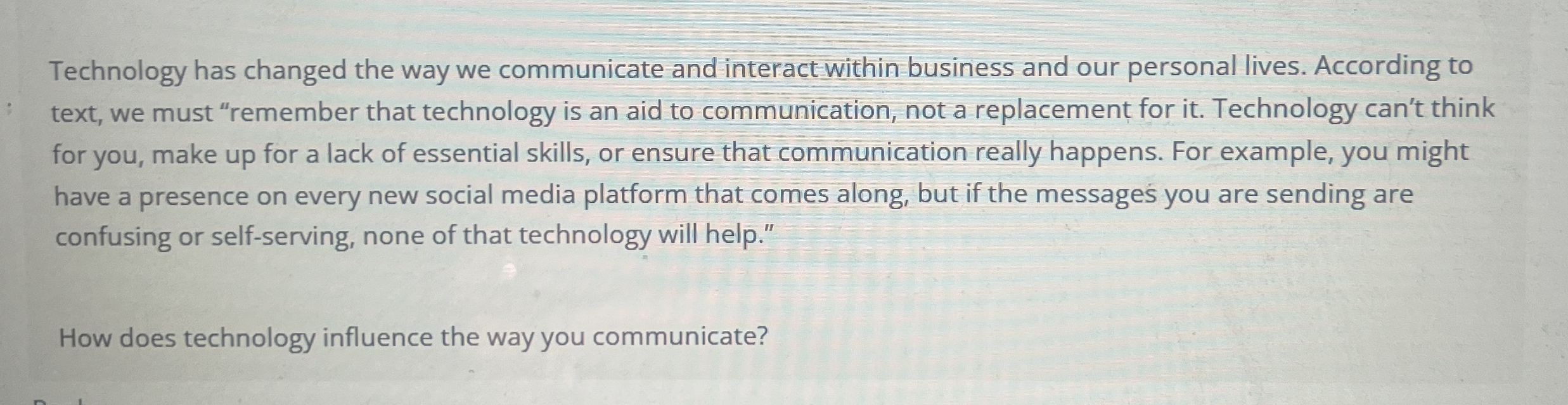 Technology has changed the way we communicate and