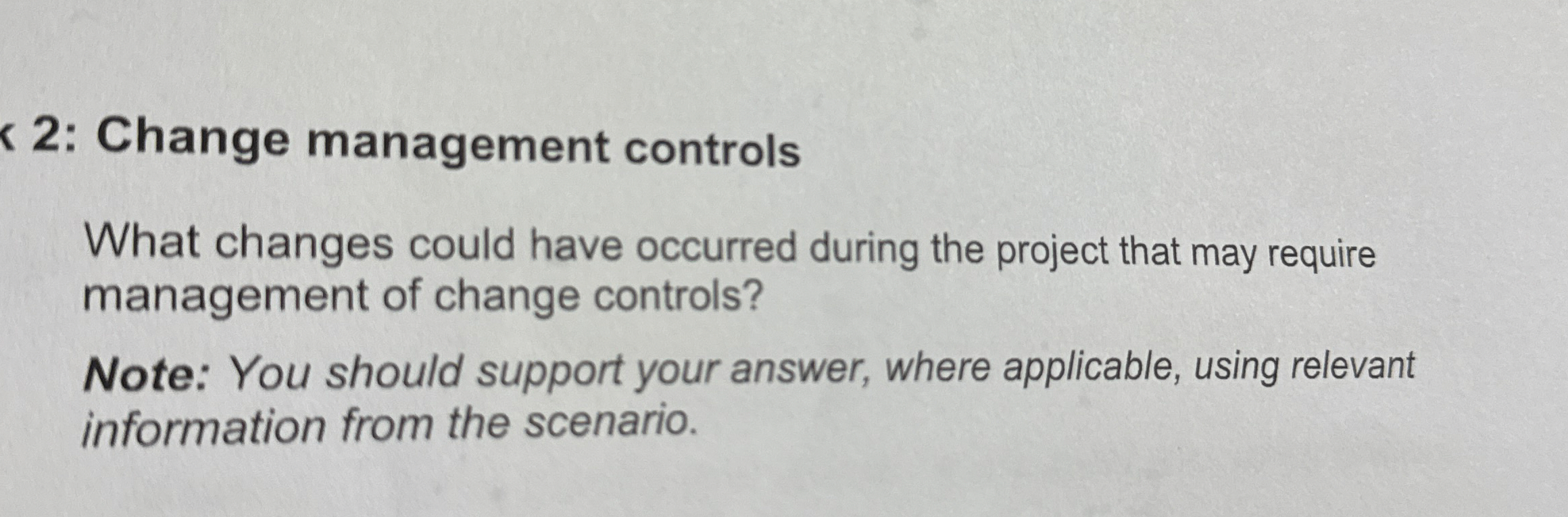 2 : Change management controls What changes could