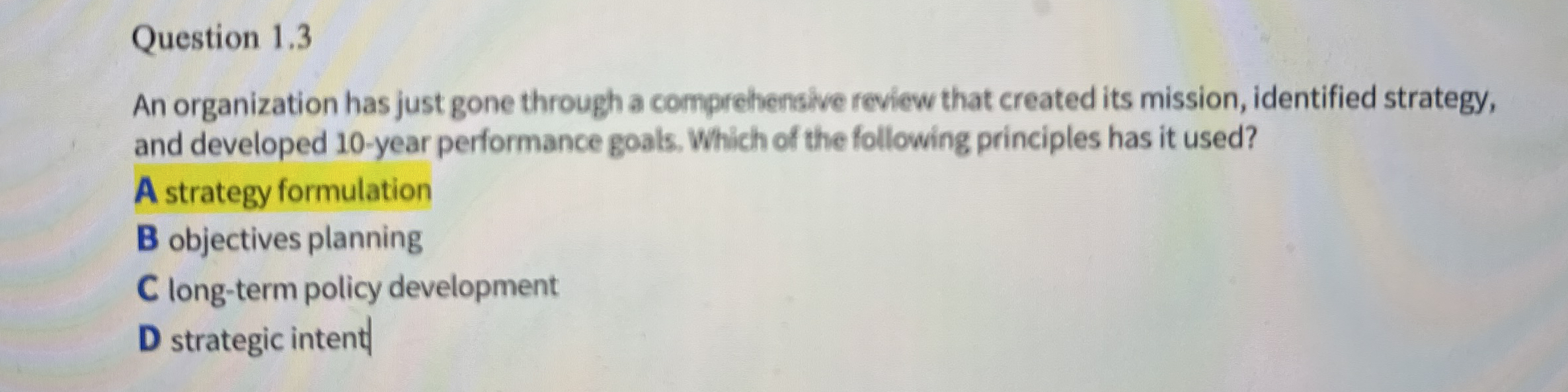 Question 1 . 3 An organization has just gone