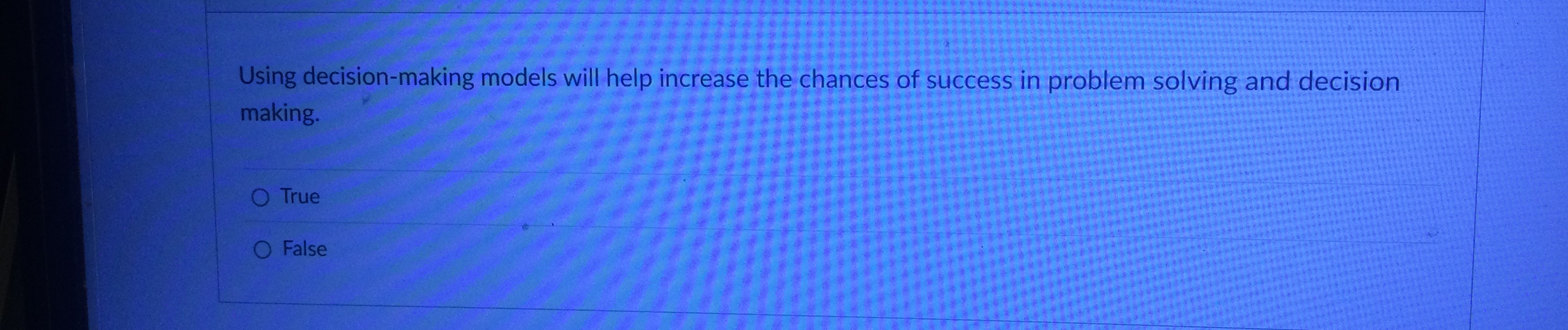 Using decision - making models will help increase