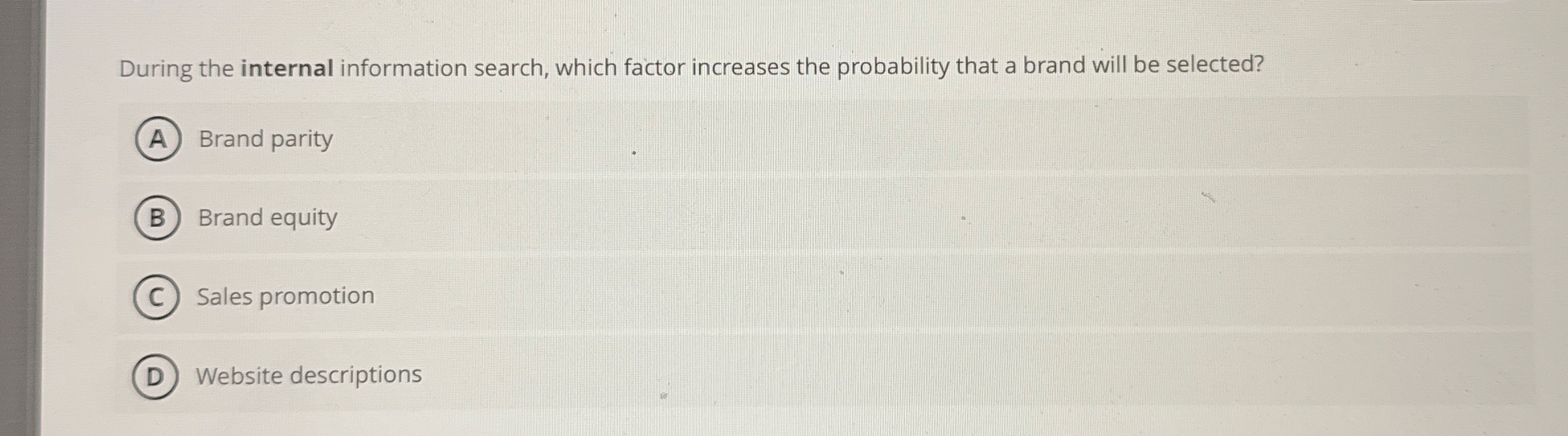 During the internal information search, which