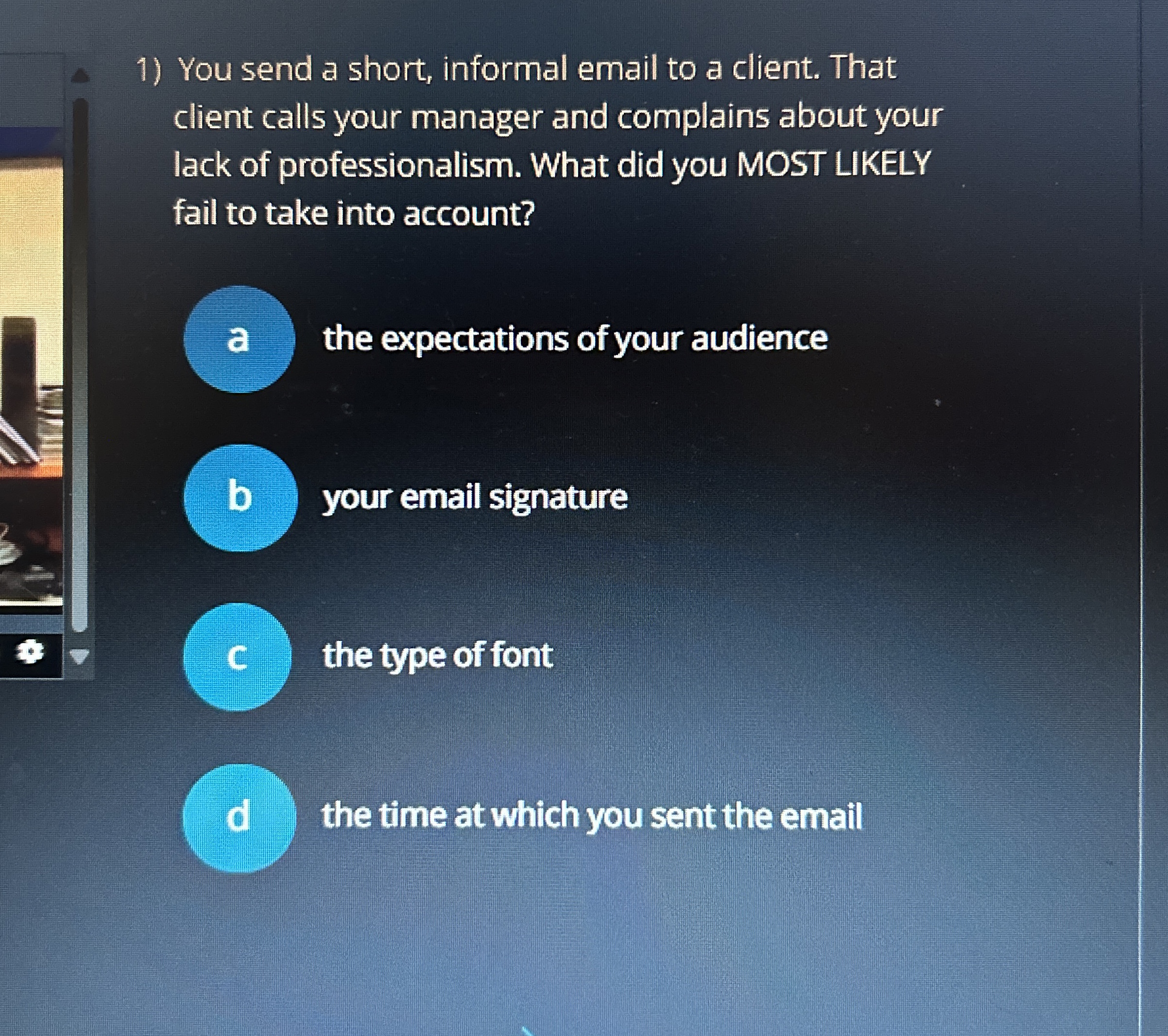 You send a short, informal email to a client.