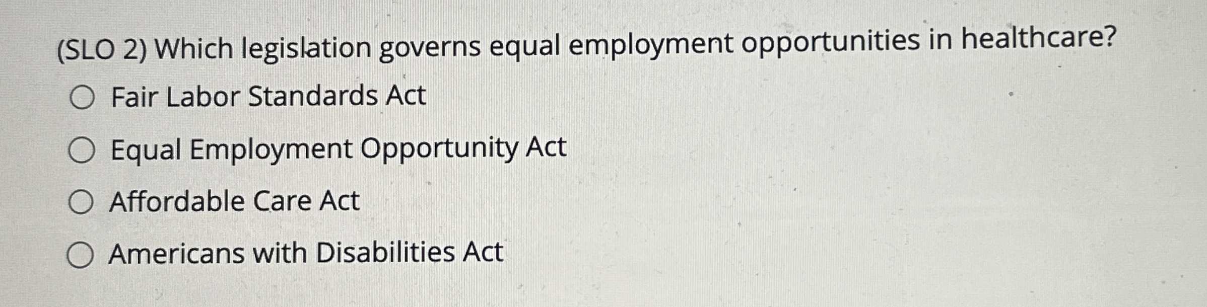( SLO 2 ) Which legislation governs equal