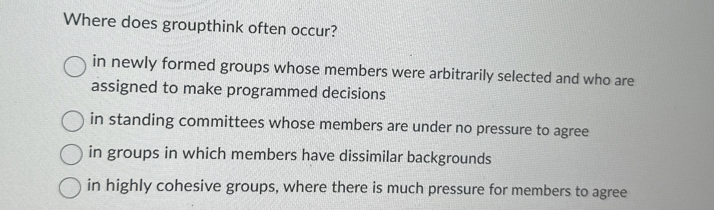 Where does groupthink often occur? in newly