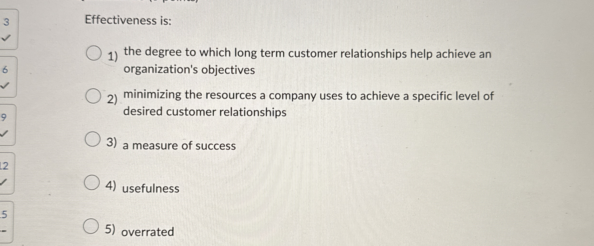 Effectiveness is: the degree to which long term